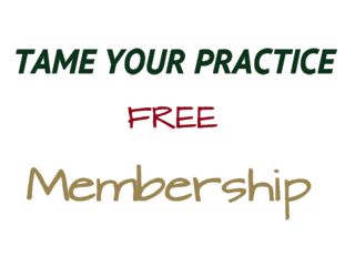 Tame-Your-Practice-Free-membership Free Tame Your Practice Membership