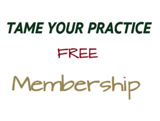 Tame Your Practice Free Membership